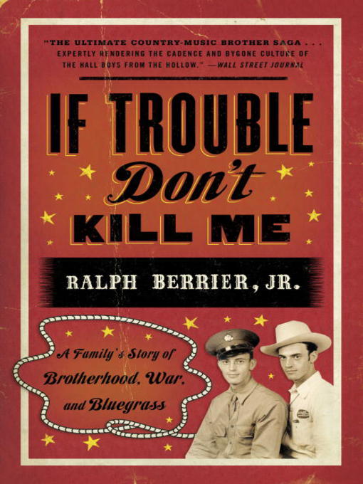 Title details for If Trouble Don't Kill Me by Ralph Berrier - Available
